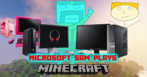 Microsoft Sam Plays Minecraft NEW wiki wallpaper.jpg